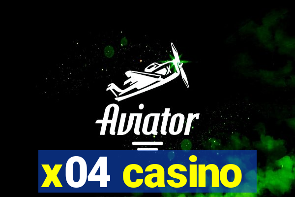 x04 casino